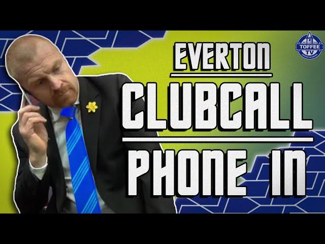 Can Broja Give The Toffees The Boost They Need? | EVERTON CLUBCALL LIVE