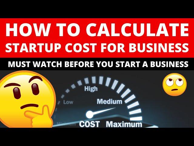 How to Calculate Your Startup Costs for Your New Business