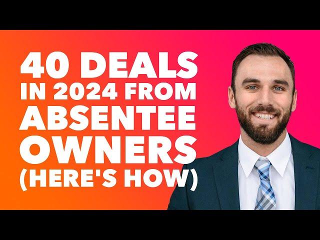 Win Big with Absentee Owners! | How to Find, Pitch, Price, and Close