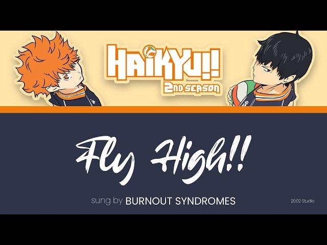 BURNOUT SYNDROMES - FLY HIGH!! | Haikyu!! S2 OP (KAN/ROM/ENG Trans) Lyrics