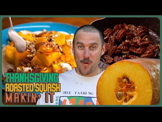 Roasted Squash with Spiced Yogurt and Candied Pecans | Makin' It! | Brad Leone