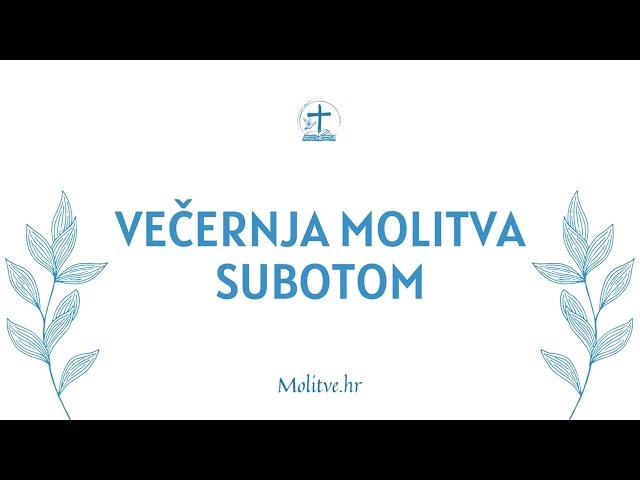 Večernja molitva subotom - Za duhovni odmor i Božji blagoslov - Molitve.hr