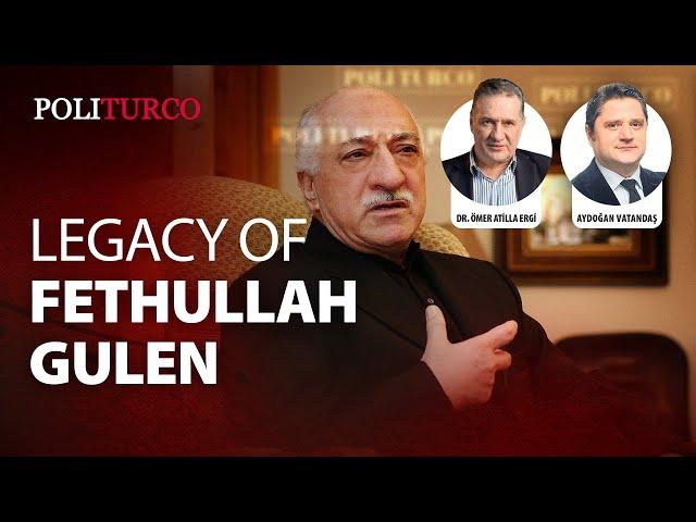 Legacy of Fethullah Gulen