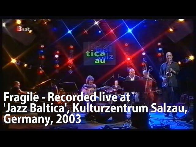 Fragile - Live at 'Jazz Baltica',  Salzau, 2003: Svensson, Metheny, Brecker  etc