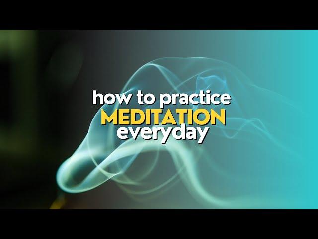 HOW TO PRACTICE MEDITATION EVERYDAY | Mindful Wanderer:Nature,Travel & Meditation