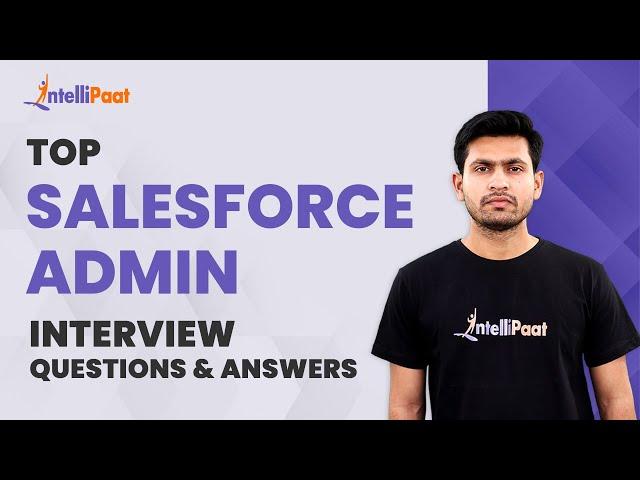 Salesforce Admin Interview Questions and Answers | Salesforce Interview for Freshers | Intellipaat