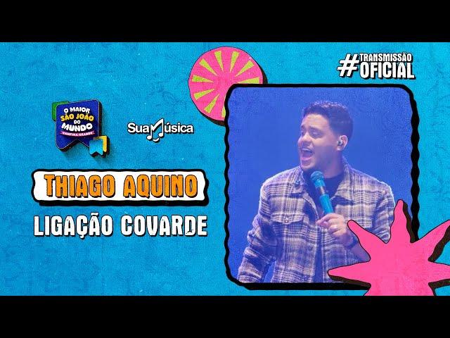 Thiago Aquino no Maior São João do Mundo - Campina Grande 2024 - Ligação Covarde