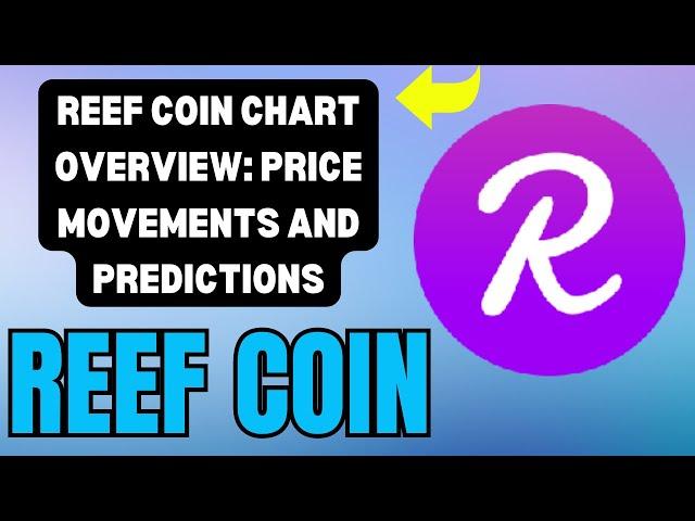 REEF COIN CHART ANALYSIS YOU CAN'T MISS! LATEST INSIGHTS ON REEF COIN TRENDS!