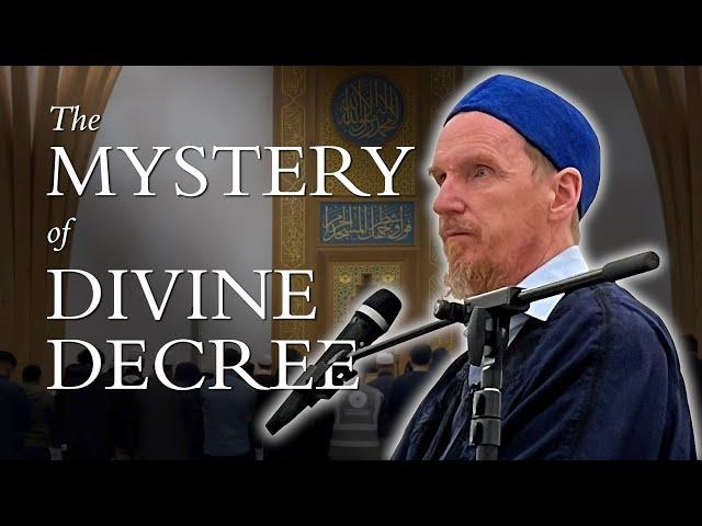 The Mystery of Divine Decree – Abdal Hakim Murad