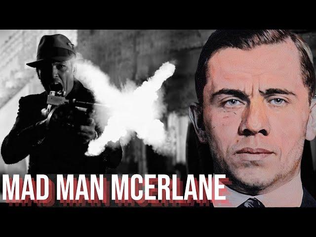 MAD MAN MCERLANE - Chicago’s Most Ruthless & Bloodthirsty Mobster | Full Documentary