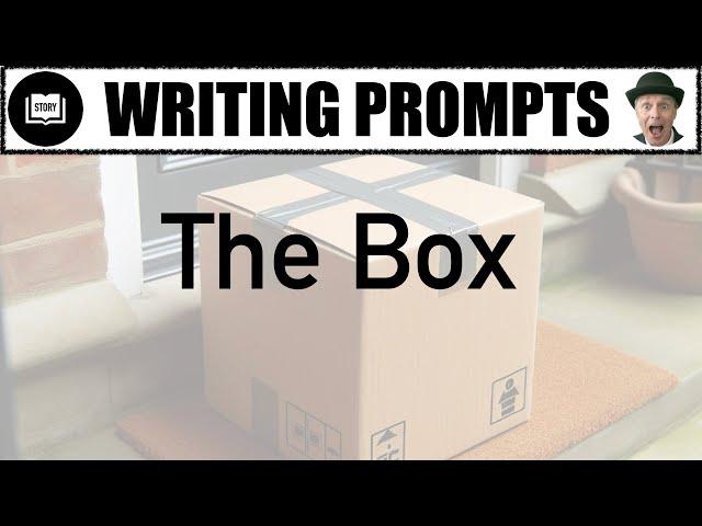 The Box: A STORY WRITING PROMPT