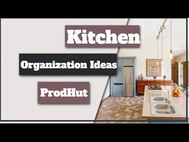 How To Organize Your Kitchen At Home?