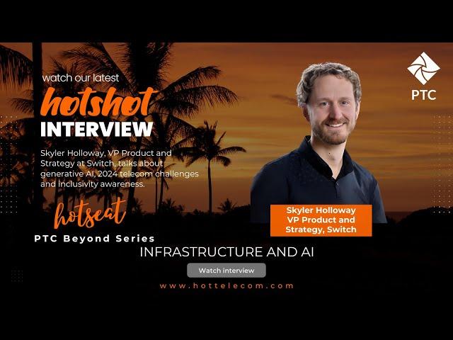 PTC Beyond HOTShot series – Infrastructure & AI with Switch’s VP Product and Strategy