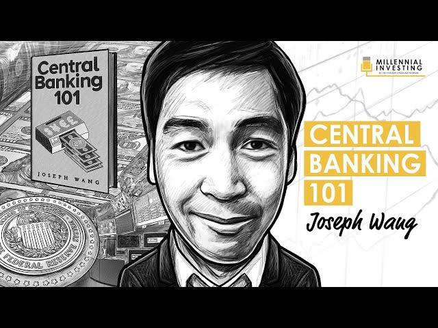 Central Banking 101 w/ Joseph Wang (MI190)