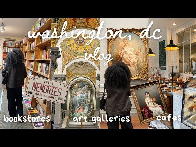 48 hours in washington dc ️ (art galleries, cafes, bookstores, exploring, visiting monuments) vlog