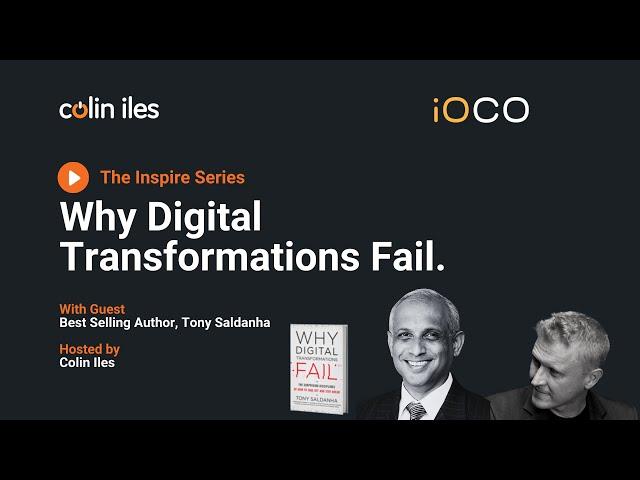 Why Digital Transformations Fail With Tony Saldanha and Colin Iles