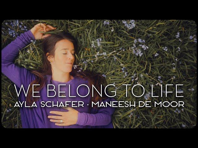 Ayla Schafer and Maneesh de Moor - "We belong to life" - Official music video