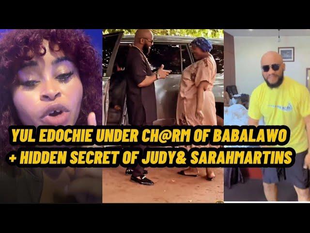 YUL EDOCHIE UNDER CH@RM OF BABALAWO + HIDDEN SECRETS OF JUDY AUSTIN & SARAHMARTINS