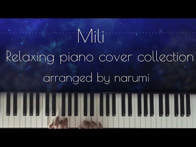 Mili Relaxing piano cover collection / arranged by narumi ピアノカバー