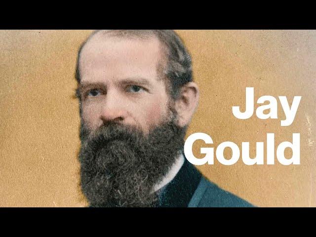 Jay Gould -- An American Rascal