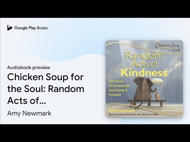 Chicken Soup for the Soul: Random Acts of… by Amy Newmark · Audiobook preview