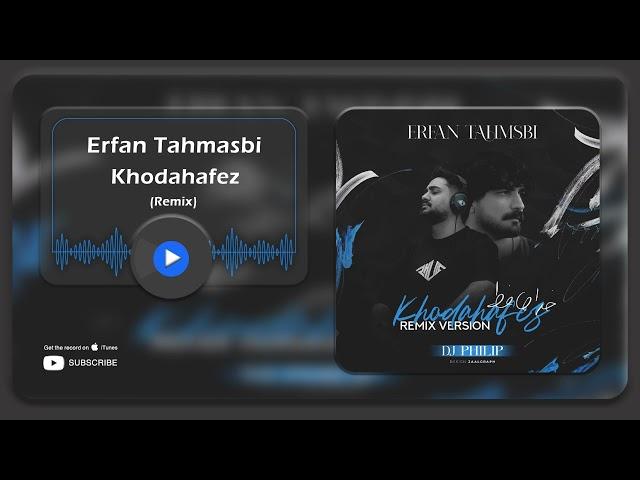 Erfan Tahmasbi - Khodahafez I Remix ( عرفان طهماسبی - خداحافظ )