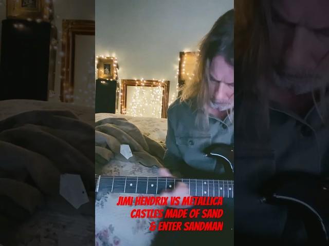 Jimi Hendrix vs Metallica - Castles Made Of Sand & Enter Sandman