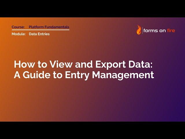 How to View and Export Data: A Guide to Entry Management