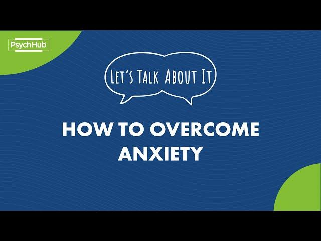 #LetsTalkAboutIt: How to Overcome Anxiety