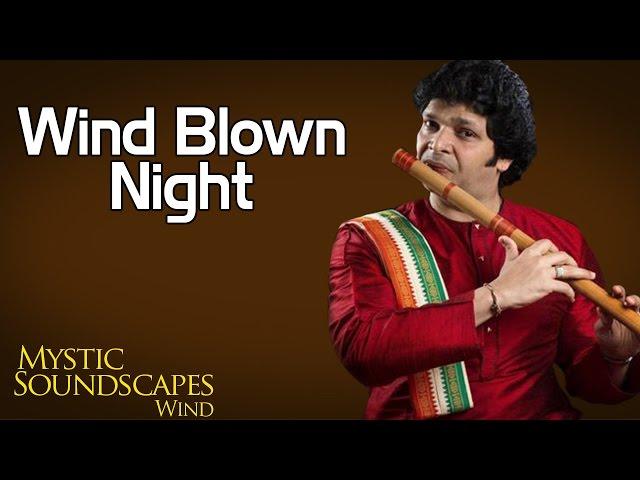 Wind Blown Night | Rakesh Chaurasia (Album: Mystic Soundscapes-Wind)