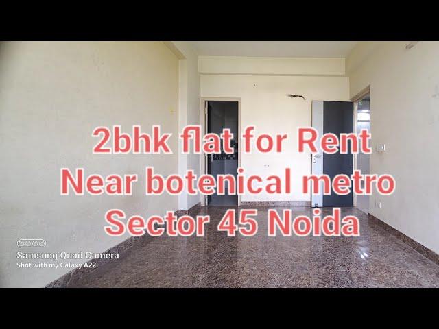 For Rent 2bhk flat Near botanical metro Sector 45 Noida. Cont- 8799780412