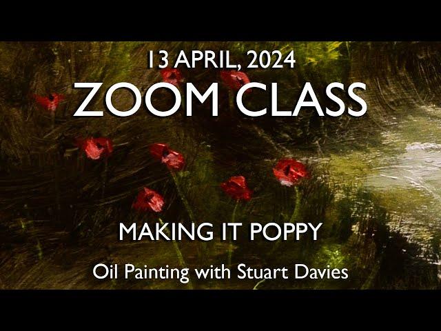 Zoom Class with Stuart Davies, April 13, 2024, Landscape And How To Paint Poppies