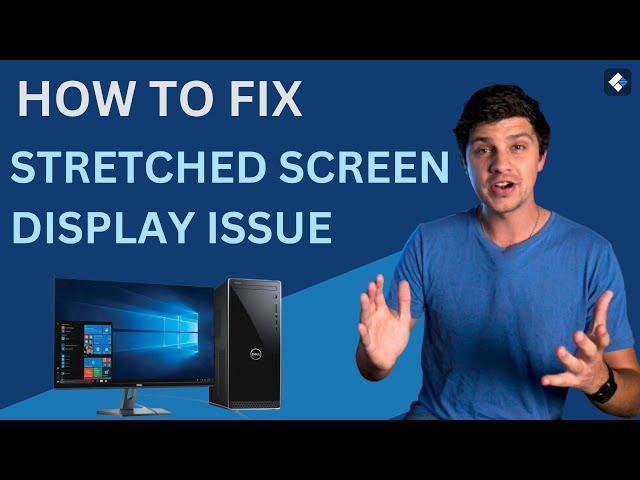 [2023NEW] How to Fix Stretched Screen Display Problem on Windows