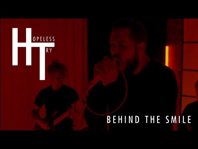 Hopeless Try - Behind The Smile (Official Music Video)