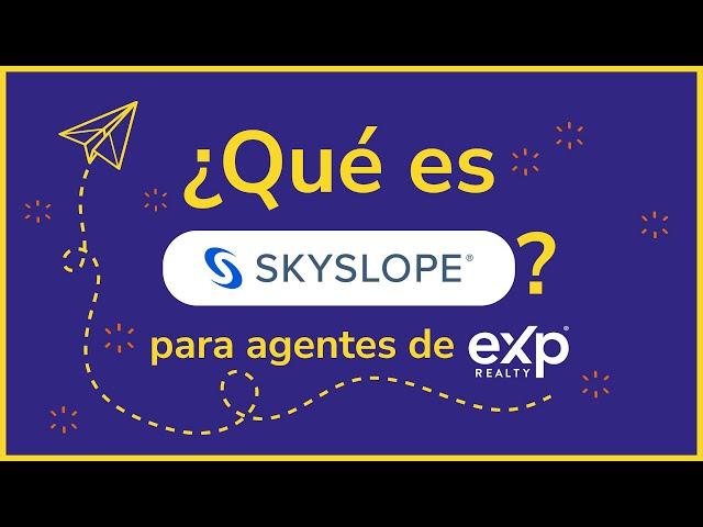 ¿Qué es SkySlope? para agentes de eXp