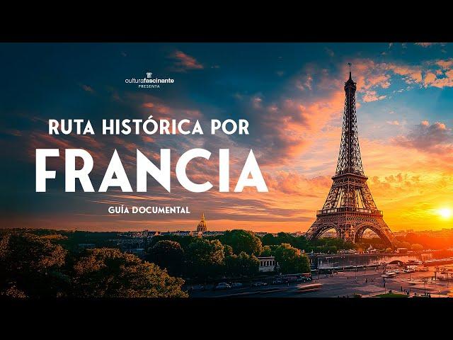  RUTA por la FRANCIA HISTÓRICA · Documental