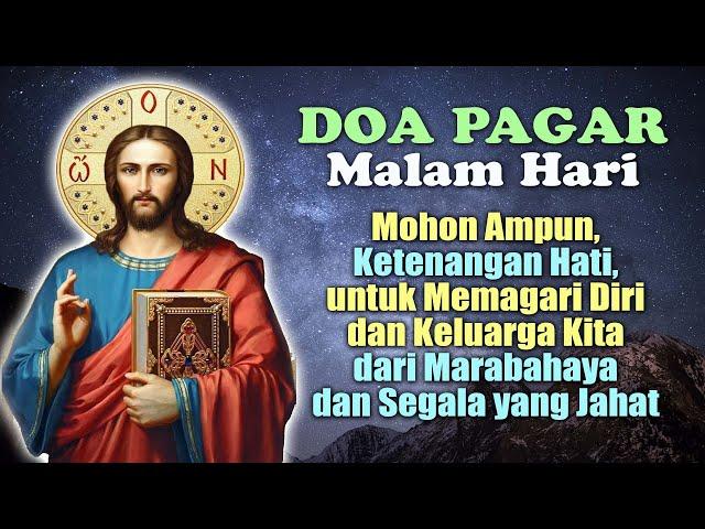 DOA PAGAR MALAM HARI (Mohon Ampun, Ketenangan Hati, untuk Memagari Diri & Keluarga dari Marabahaya)