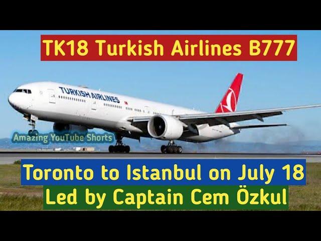 TK18 Turkish Airlines B777 Toronto to Istanbul on July 18 2024 #turkishairline #b777300er #toronto