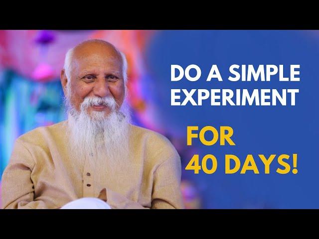 Do a simple experiment for 40 days || Brahmarshi Patriji #patrijitalks