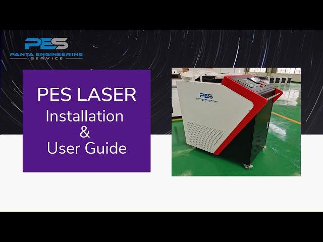 2021 Laser Welding Machine Manufacturer|Improve Work Efficiency|PES LASER Installation&User Guide