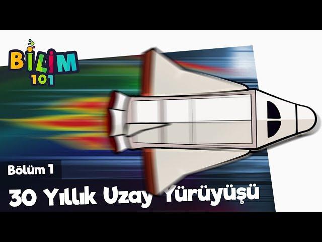 30 Yıllık Uzay Yürüyüşü  UZAY BELGESELİ  Bilim 101