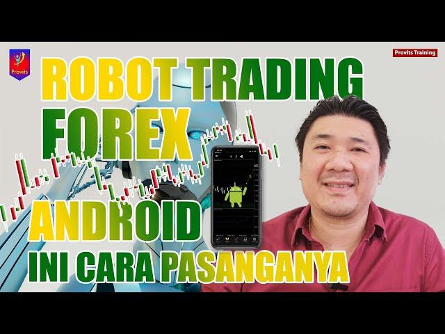 ROBOT TRADING FOREX ANDROID | Gimana Cara Pasangnya ya?