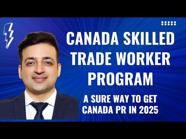 Skilled Trade Workers Program Types & requirements