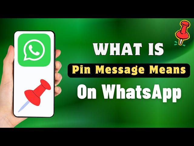 What Is Pin Message In WhatsApp?