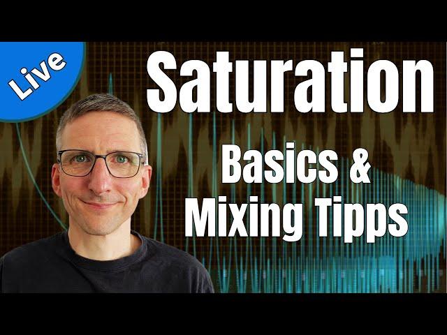 Saturation - Mixing Tipps & Tutorial (Live Stream)