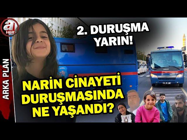 Narin cinayetinde ilk duruşma sona erdi! Kim ne söyledi? | A Haber