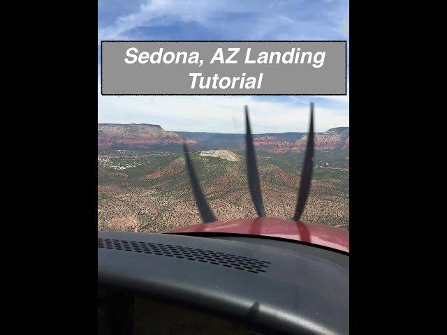 Sedona, AZ Approach and Landing Tutorial