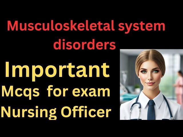 MCQS ON musculoskeletal system disorders-nursing officers - RRB