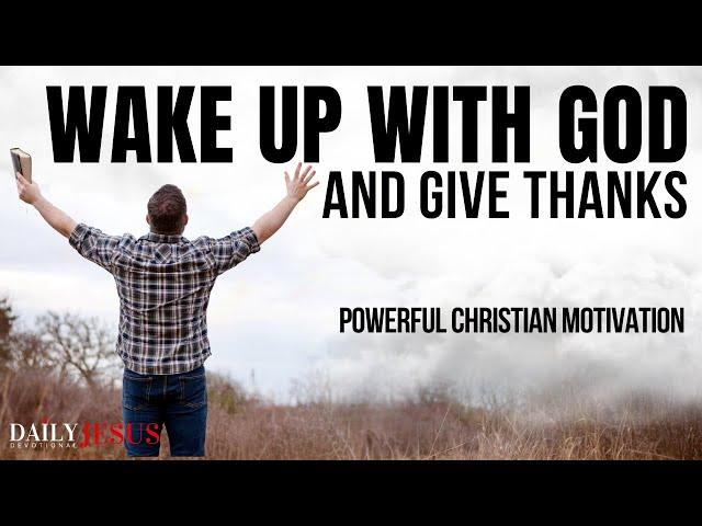 WAKE UP AND START YOUR DAY WITH GOD (Christian Motivation & Morning Prayer Today May 4, 2024)