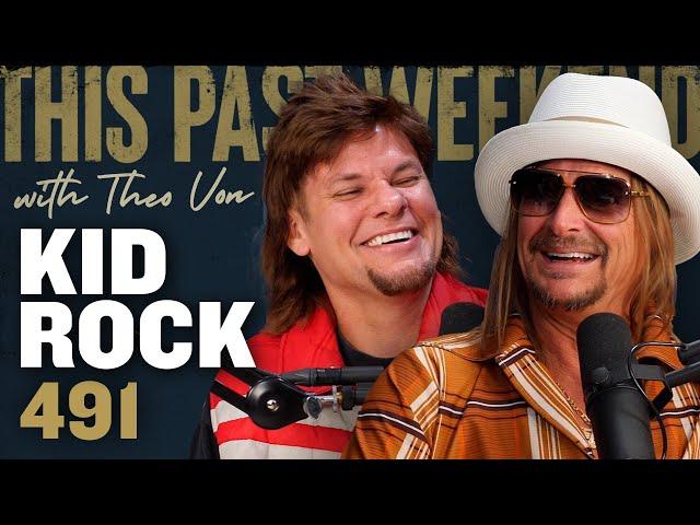 Kid Rock | This Past Weekend w/ Theo Von #491